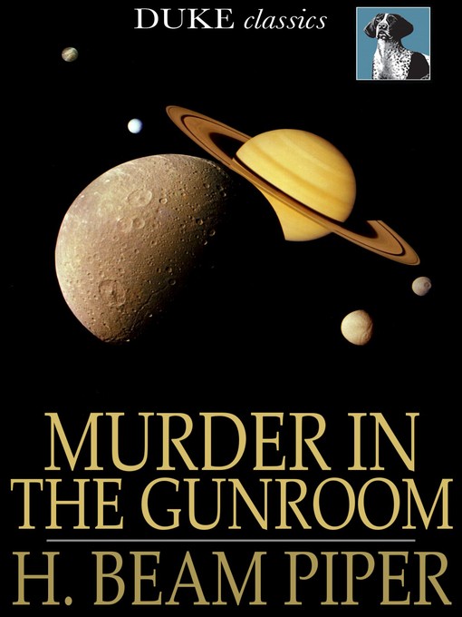 Title details for Murder in the Gunroom by H. Beam Piper - Available